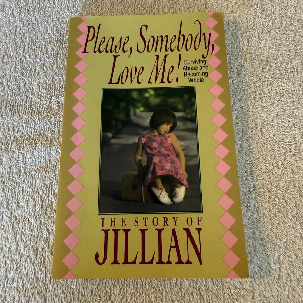 "Please, Somebody, Love Me! The Story of Jillian" by Jillian and Joseph Ryan